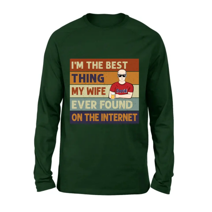 Personalized Couple Shirt/Hoodie/Long sleeve/Sweatshirt - Gift Idea For Couple/Mother's Day/Father's Day - I'm The Best Thing My Wife Ever Found On The Internet