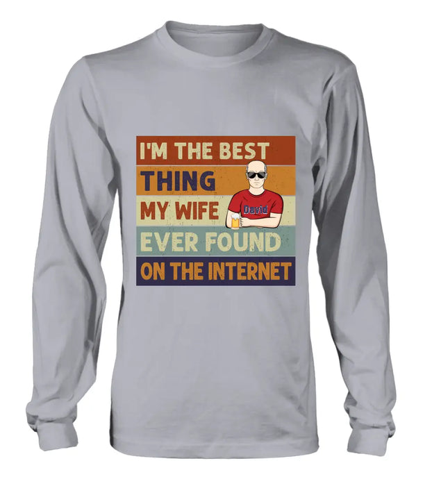 Personalized Couple Shirt/Hoodie/Long sleeve/Sweatshirt - Gift Idea For Couple/Mother's Day/Father's Day - I'm The Best Thing My Wife Ever Found On The Internet