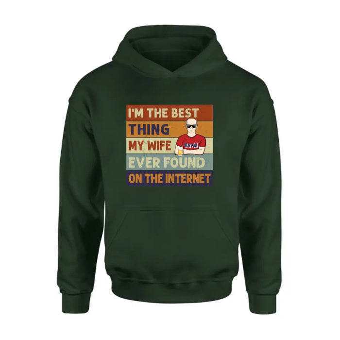 Personalized Couple Shirt/Hoodie/Long sleeve/Sweatshirt - Gift Idea For Couple/Mother's Day/Father's Day - I'm The Best Thing My Wife Ever Found On The Internet