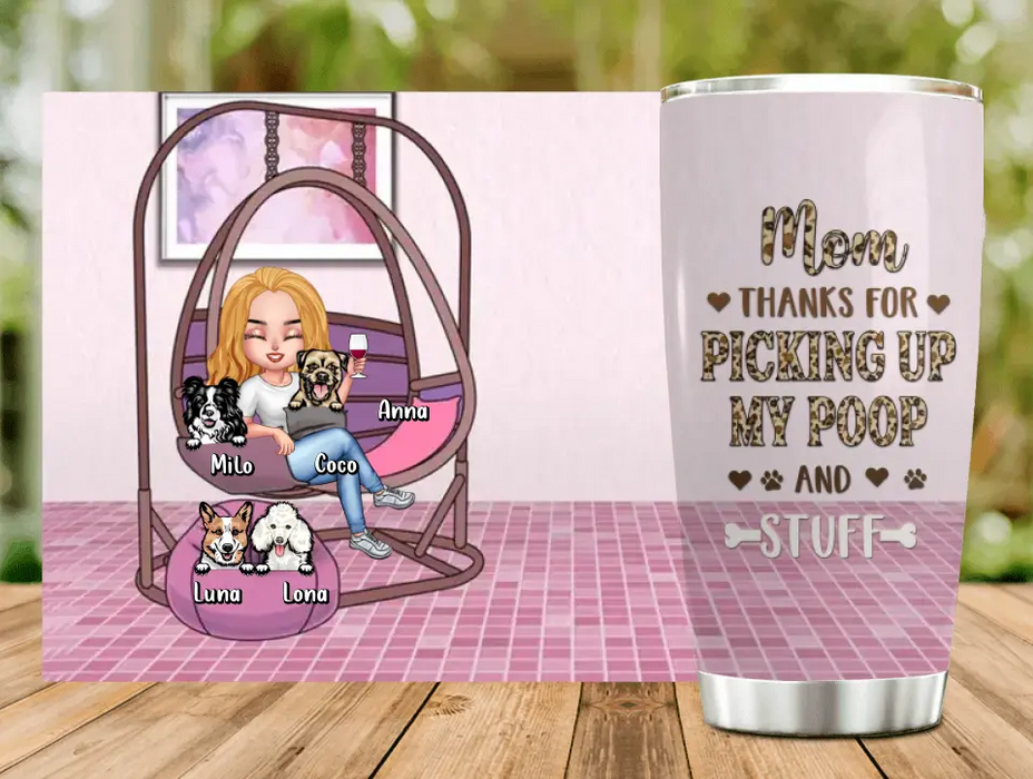 Personalized Best Dog Mom Tumbler  - Gift Idea For Dog Lovers/Dog Owners - Up to 4 Dogs - Mom Thanks For Picking Up My Poop And Stuff
