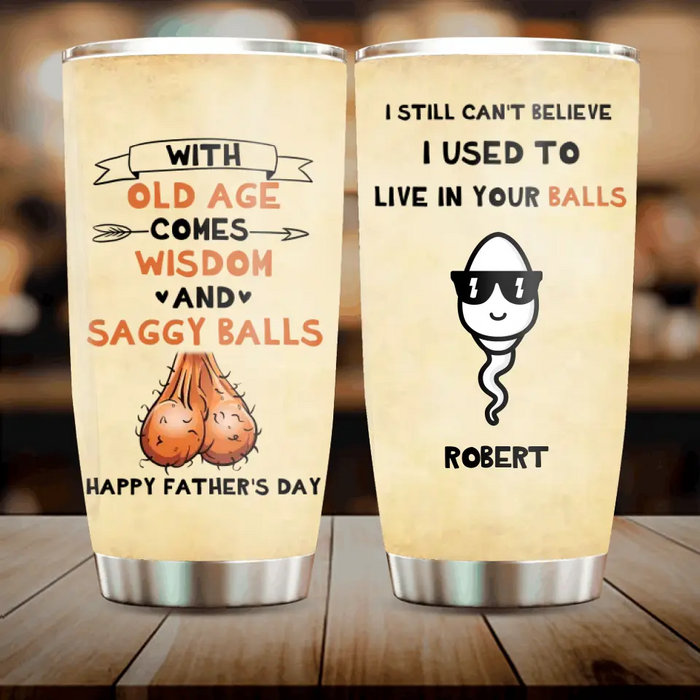 Personalized Sperms Tumbler - Gift Idea For Father's Day From Kids - Up to 6 Sperms - We Still Can't Believe We Used To Live In Your Balls