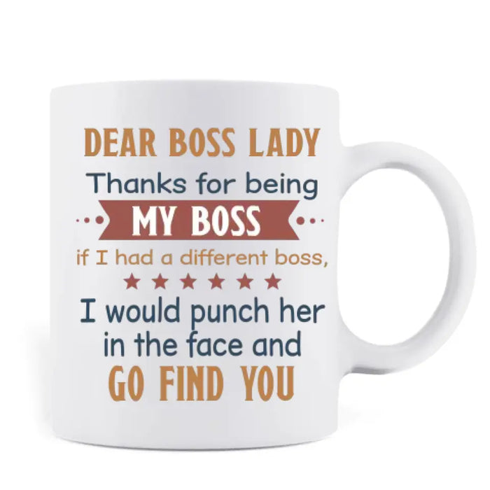Personalized Dear Boss Mug - Best Gift Idea For Friends - Dear Boss Lady Thanks For Being My Boss