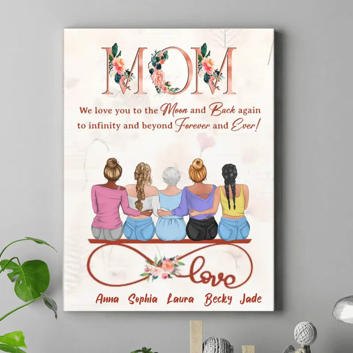 Personalized Mom Vertical Canvas - Up to 4 Daughters - Mother's Day Gift Idea From Daughter - We Love You To The Moon And Back Again