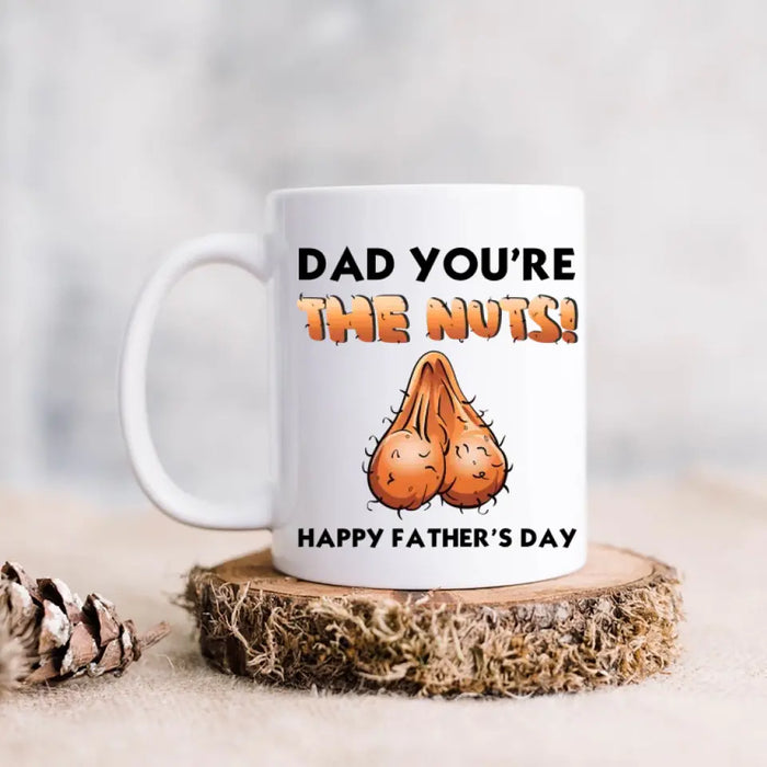 Personalized Father's Day Coffee Mug - Gift Idea For Father's Day - You're The Nuts Happy Father's Day