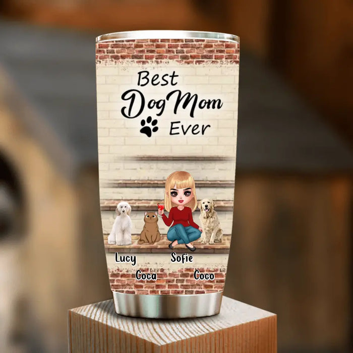 Personalized Dog/Cat Mom Tumbler - Gift Idea For Dog/Cat Lovers/Mother's Day - Up to 3 Dogs/Cats - Best Dog Mom Ever