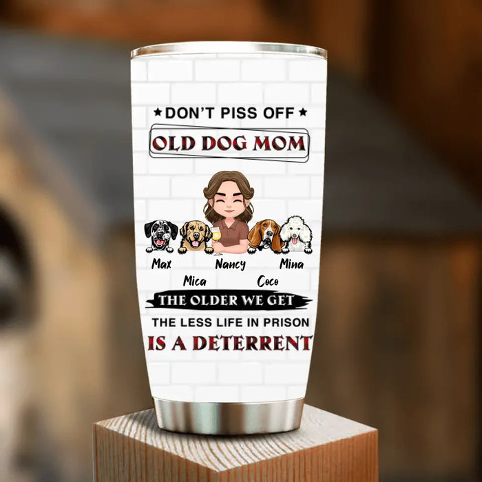 Personalized Dog Mom Tumbler - Gift Idea For Dog Mom/Dog Lovers - Up to 4 Dogs - Don't Piss Off Old Dog Mom