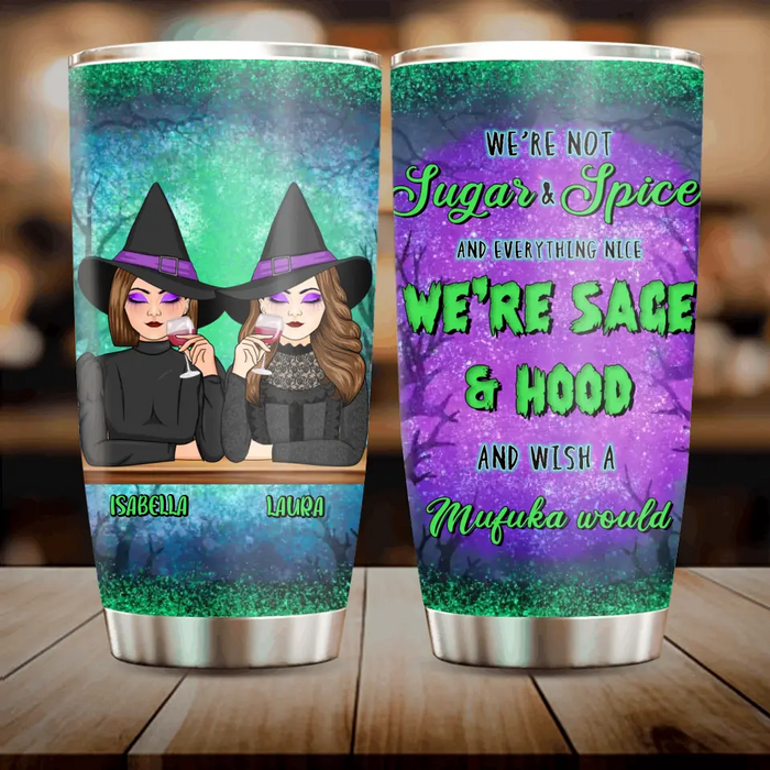 Personalized Sugar & Spice Witch Friends Tumbler - Up to 4 People - Gift Idea For Besties/Sisters/Friends - We're Not Sugar & Spice And Everything Nice