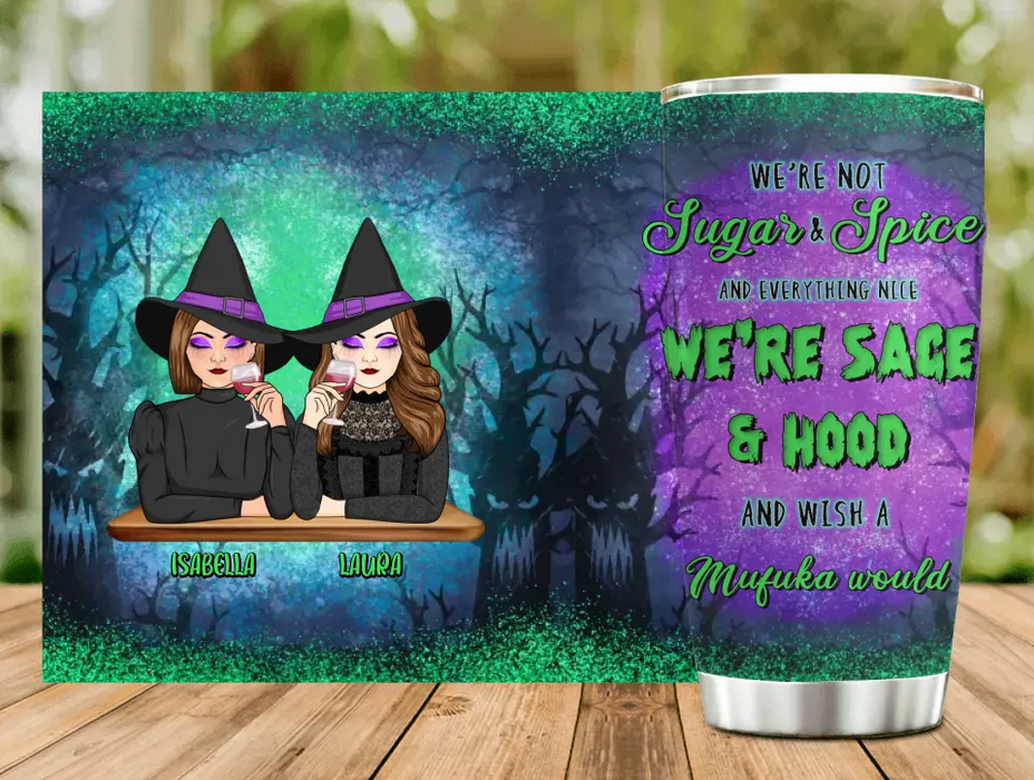 Personalized Sugar & Spice Witch Friends Tumbler - Up to 4 People - Gift Idea For Besties/Sisters/Friends - We're Not Sugar & Spice And Everything Nice