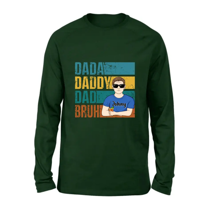 Personalized Daddy Shirt/Hoodie/Long sleeve/Sweatshirt - Gift Idea For Father's Day - Dada Daddy Dad Bruh