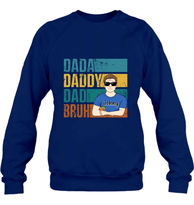 Personalized Daddy Shirt/Hoodie/Long sleeve/Sweatshirt - Gift Idea For Father's Day - Dada Daddy Dad Bruh