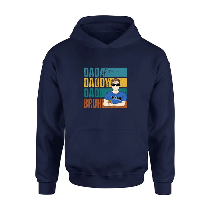 Personalized Daddy Shirt/Hoodie/Long sleeve/Sweatshirt - Gift Idea For Father's Day - Dada Daddy Dad Bruh