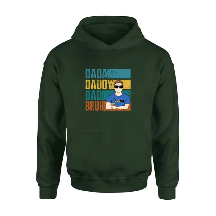 Personalized Daddy Shirt/Hoodie/Long sleeve/Sweatshirt - Gift Idea For Father's Day - Dada Daddy Dad Bruh
