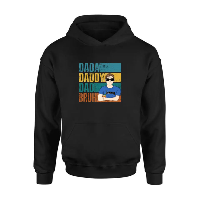 Personalized Daddy Shirt/Hoodie/Long sleeve/Sweatshirt - Gift Idea For Father's Day - Dada Daddy Dad Bruh