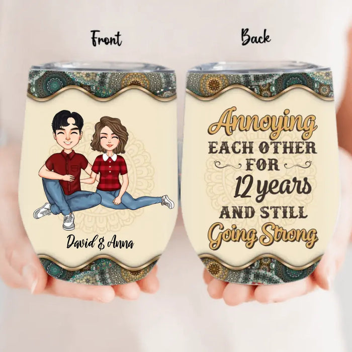 Personalized Couple Wine Tumbler - Gift Idea For Couple/Mother's Day/Father's Day - Annoying Each Other For 12 Years And Still Going Strong