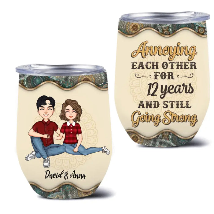 Personalized Couple Wine Tumbler - Gift Idea For Couple/Mother's Day/Father's Day - Annoying Each Other For 12 Years And Still Going Strong