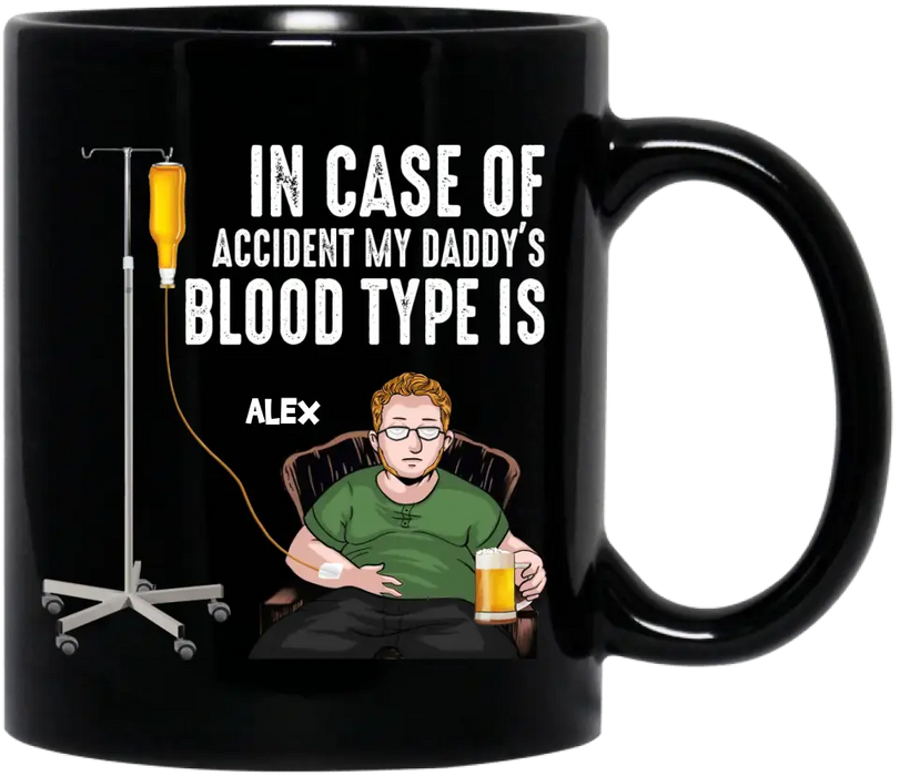 Personalized Daddy Black Coffee Mug - Funny Gift Idea For Father's Day - In Case Of Accident My Daddy's Blood Type Is
