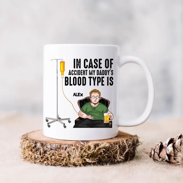 Personalized Daddy Coffee Mug - Funny Gift Idea For Father's Day - In Case Of Accident My Daddy's Blood Type Is