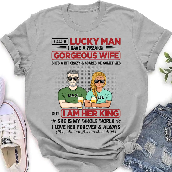 Personalized Couple Shirt/Hoodie - Gift Idea For Couple/Husband/Wife - I Am A Lucky Man I Have A Freakin' Gorgeous Wife