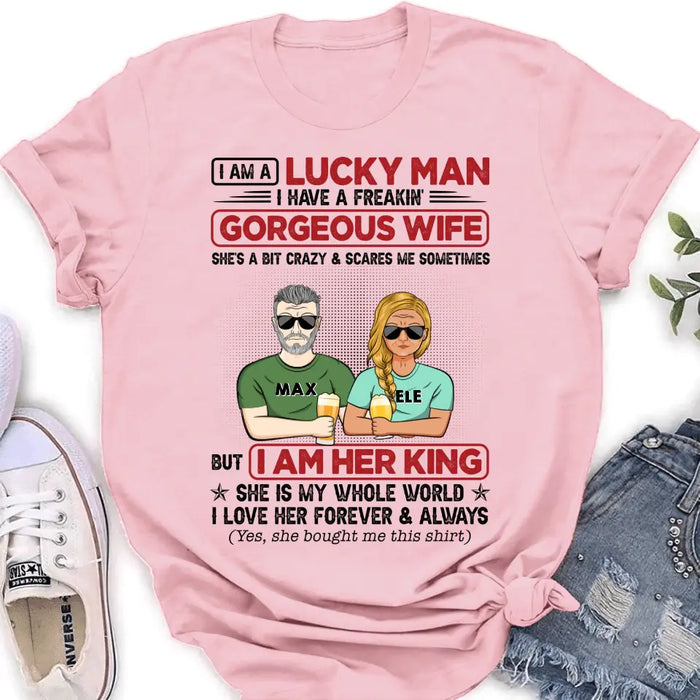 Personalized Couple Shirt/Hoodie - Gift Idea For Couple/Husband/Wife - I Am A Lucky Man I Have A Freakin' Gorgeous Wife