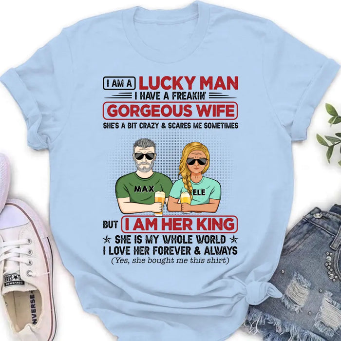 Personalized Couple Shirt/Hoodie - Gift Idea For Couple/Husband/Wife - I Am A Lucky Man I Have A Freakin' Gorgeous Wife