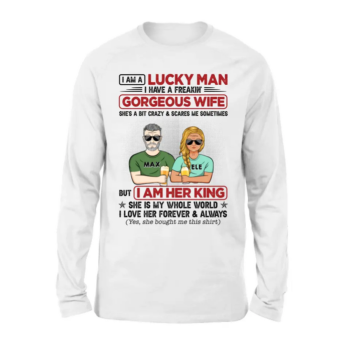 Personalized Couple Shirt/Hoodie - Gift Idea For Couple/Husband/Wife - I Am A Lucky Man I Have A Freakin' Gorgeous Wife