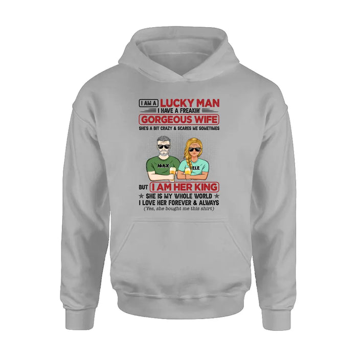 Personalized Couple Shirt/Hoodie - Gift Idea For Couple/Husband/Wife - I Am A Lucky Man I Have A Freakin' Gorgeous Wife