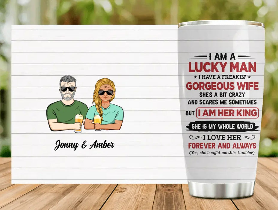 Personalized Couple Tumbler - Gift Idea For Couple/Husband/Wife - I Am A Lucky Man I Have A Freakin' Gorgeous Wife