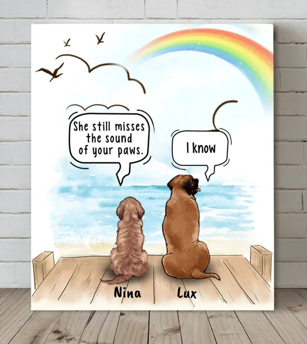 Personalized Memorial Dog Canvas - Up to 5 Dogs - Memorial Gift For Dog Lovers - She Still Misses The Sound Of Your Paws - RLSGFH
