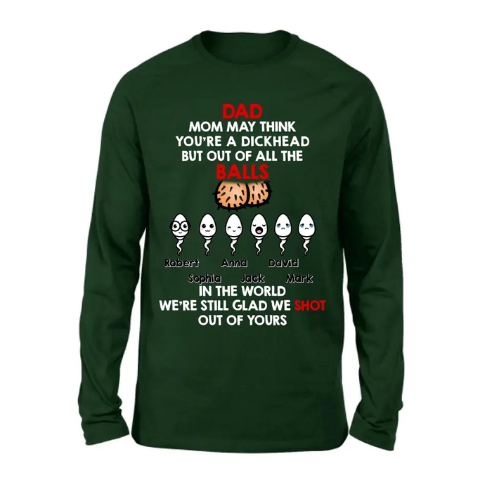 Personalized Sperms Shirt/Hoodie/Sweatshirt/Long sleeve - Gift Idea For Father's Day - Up to 6 Sperms - Mom May Think You're A Dickhead