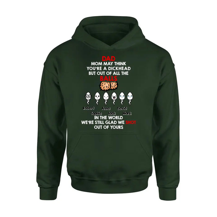 Personalized Sperms Shirt/Hoodie/Sweatshirt/Long sleeve - Gift Idea For Father's Day - Up to 6 Sperms - Mom May Think You're A Dickhead
