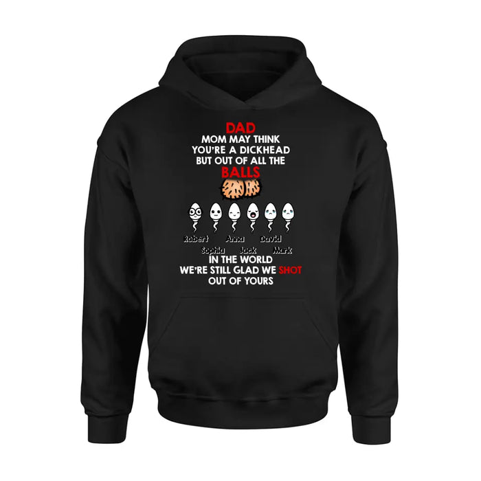 Personalized Sperms Shirt/Hoodie/Sweatshirt/Long sleeve - Gift Idea For Father's Day - Up to 6 Sperms - Mom May Think You're A Dickhead