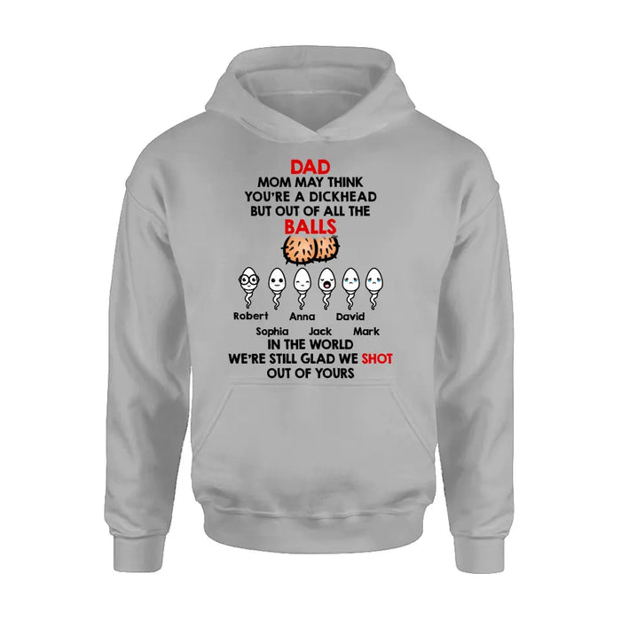 Personalized Sperms Shirt/Hoodie/Sweatshirt/Long sleeve - Gift Idea For Father's Day - Up to 6 Sperms - We're Still Glad We Shot Out Of Yours