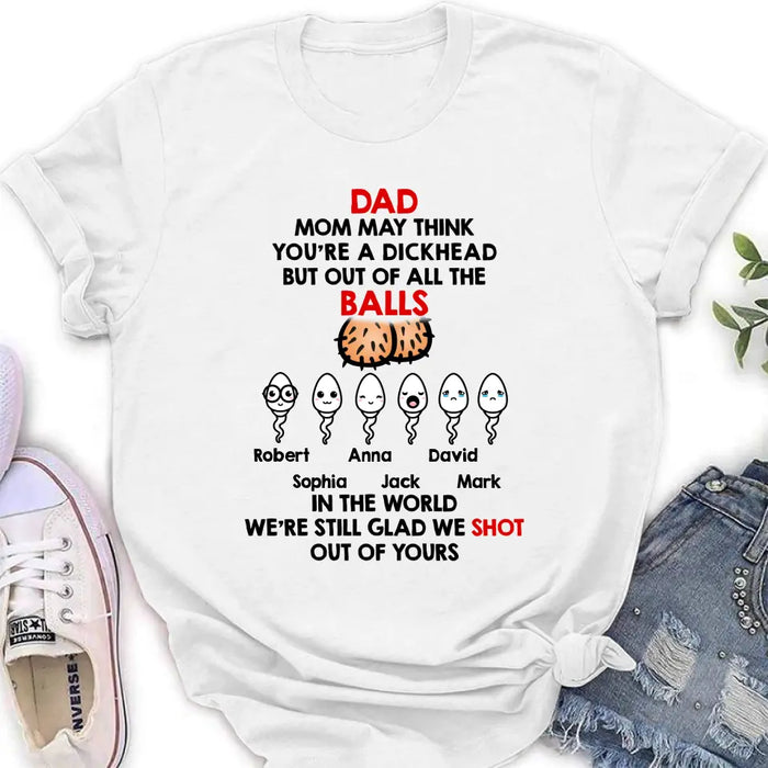 Personalized Sperms Shirt/Hoodie/Sweatshirt/Long sleeve - Gift Idea For Father's Day - Up to 6 Sperms - We're Still Glad We Shot Out Of Yours