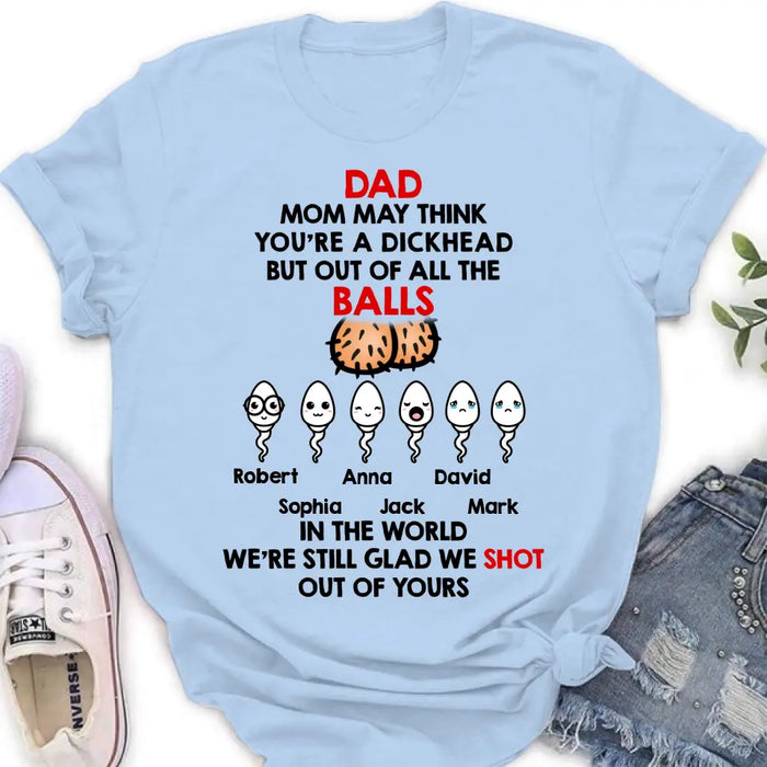 Personalized Sperms Shirt/Hoodie/Sweatshirt/Long sleeve - Gift Idea For Father's Day - Up to 6 Sperms - We're Still Glad We Shot Out Of Yours