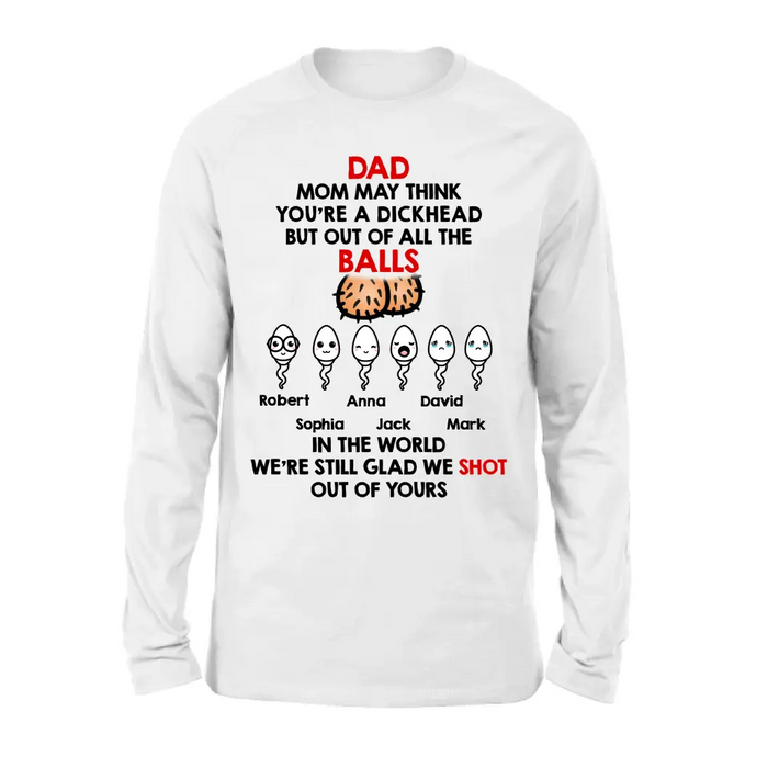 Personalized Sperms Shirt/Hoodie/Sweatshirt/Long sleeve - Gift Idea For Father's Day - Up to 6 Sperms - We're Still Glad We Shot Out Of Yours