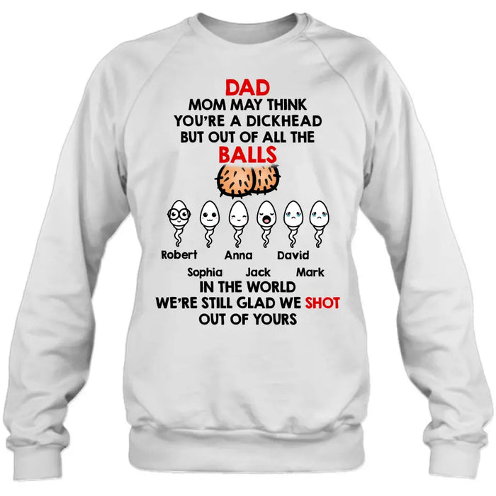 Personalized Sperms Shirt/Hoodie/Sweatshirt/Long sleeve - Gift Idea For Father's Day - Up to 6 Sperms - We're Still Glad We Shot Out Of Yours