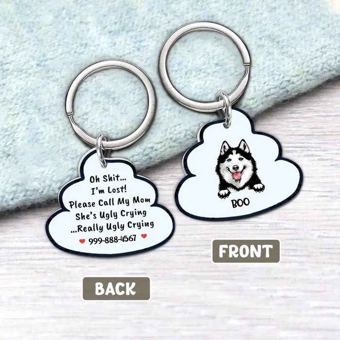 Personalized Pet Acrylic Keychain - Mother's Day Gift Idea for Dog/Cat Owners - Oh Shit I'm Lost Please Call My Mom