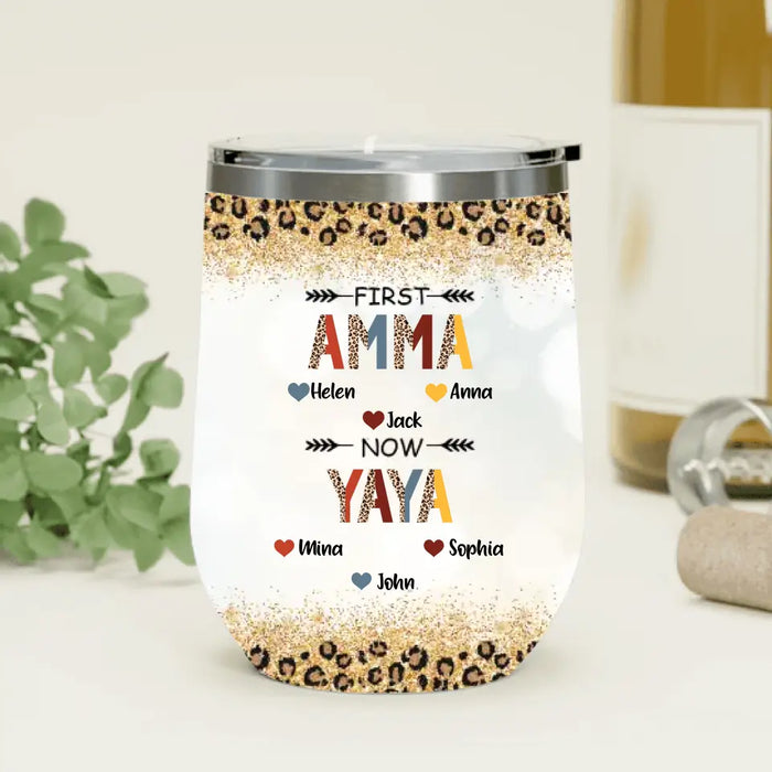 Personalized Grandma Wine Tumbler - Up to 4 Kids And 8 Grandkids - Mother's Day Gift Idea for Grandma - First Mom Now Nana Kid And Grandkids