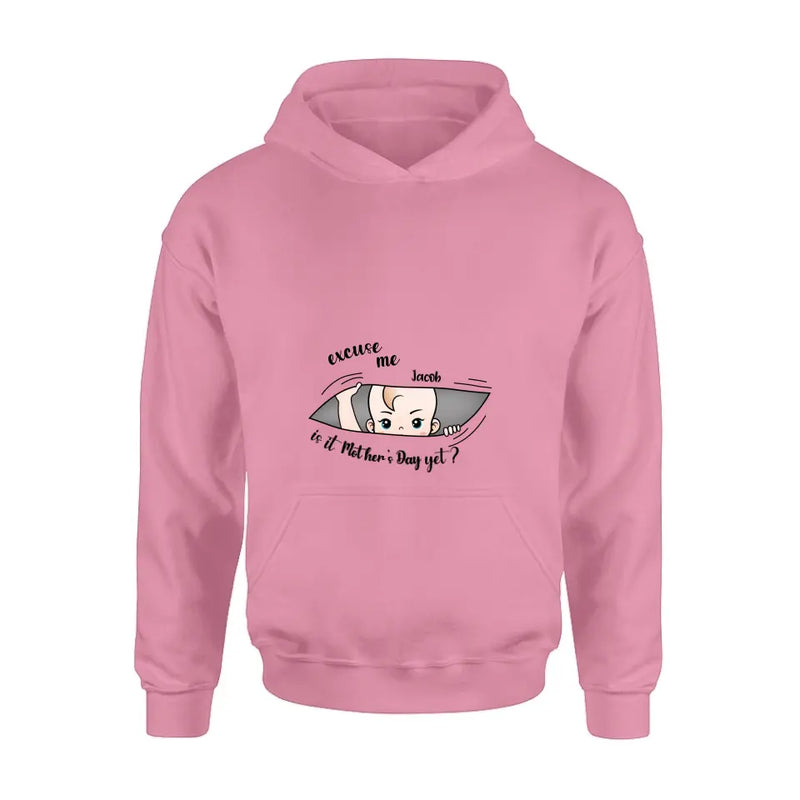 Personalized Baby Shirt/Hoodie - Gift Idea For Mother's Day - Excuse Me Is It Mother's Day Yet