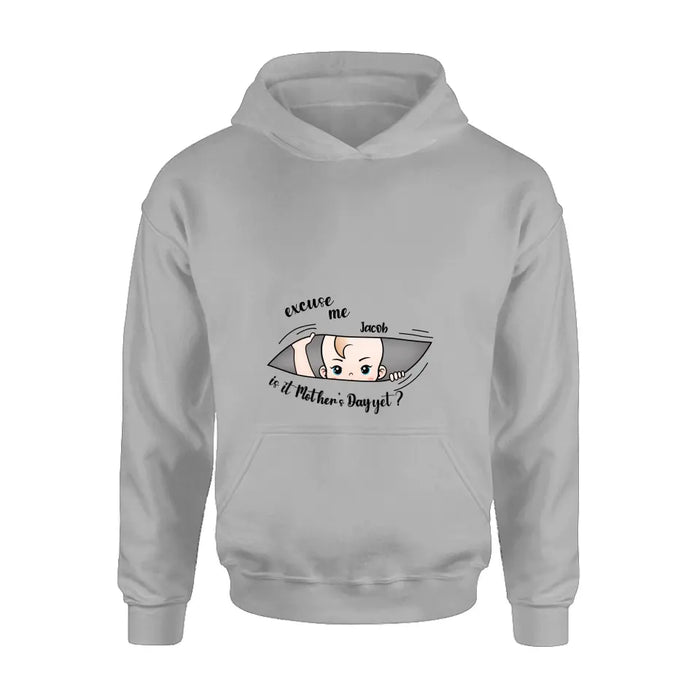 Personalized Baby Shirt/Hoodie - Gift Idea For Mother's Day - Excuse Me Is It Mother's Day Yet