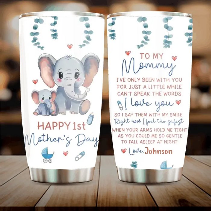 Personalized Elephant Tumbler - Gift Idea For Mother's Day - To My Mommy I've Only Been Your Little One For Just A Little While