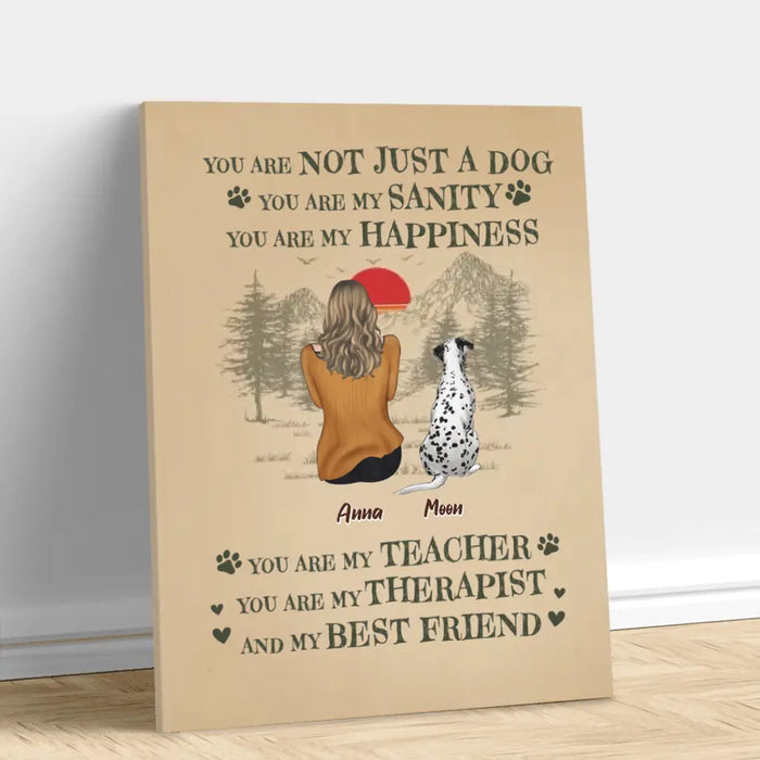 Personalized Dog Mom Canvas - Up To 5 Dogs - Mother's Day Gift Idea For Dog Lovers - You Are Not Just A Dog You Are My Sanity