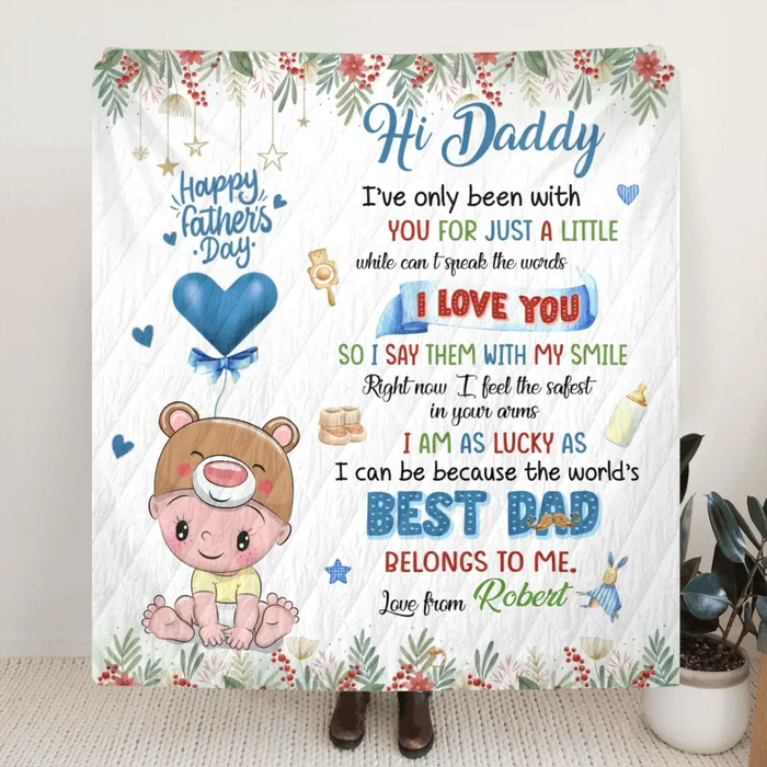 Personalized Hi Daddy Fleece Throw Blanket/Quilt - Gift Idea For Father's Day - I've Only Been Your Little One For Just A Little While