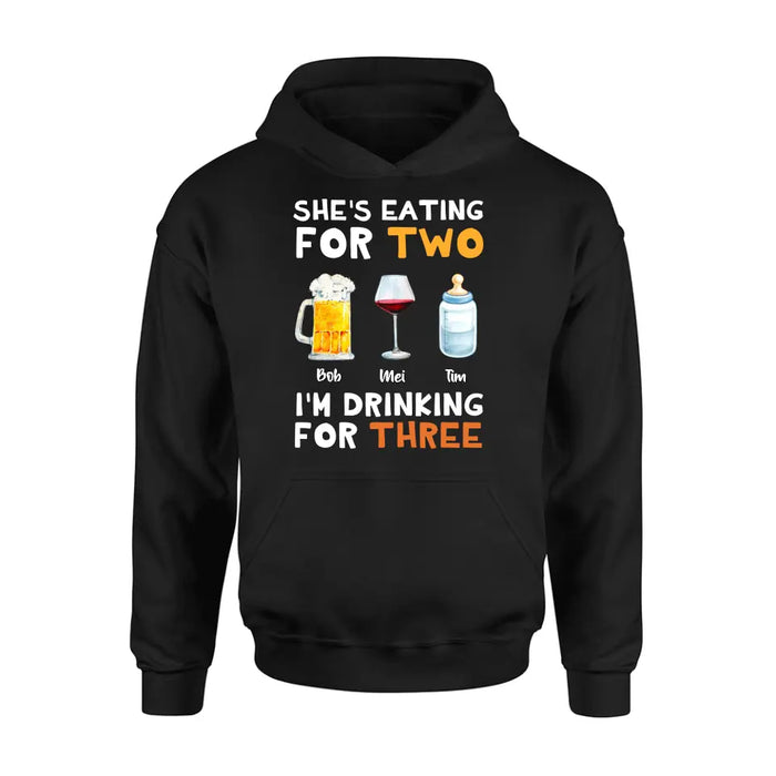 Personalized Shirt/Hoodie - Gift Idea For Father's Day - She's Eating For Two I'm Drinking For Three