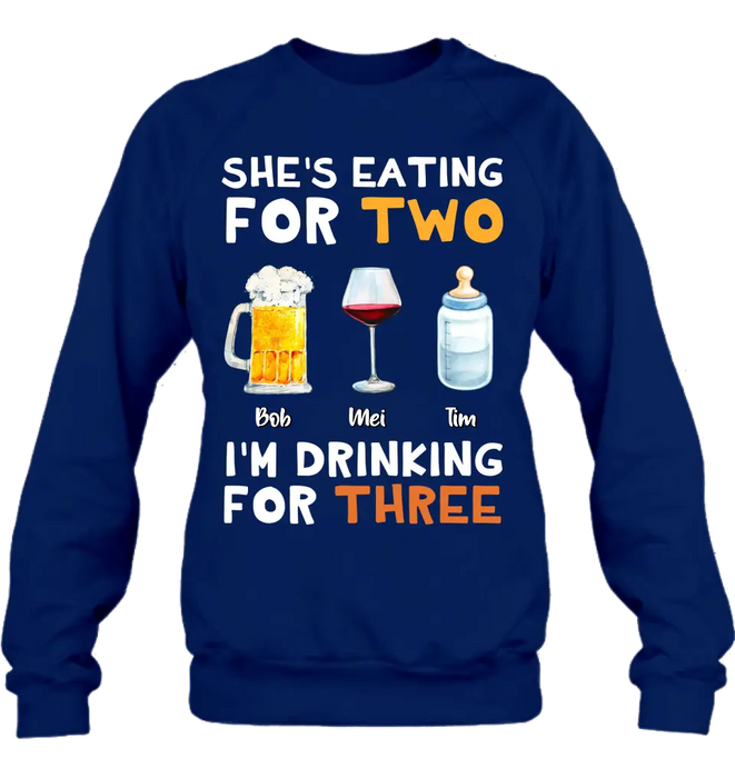 Personalized Shirt/Hoodie - Gift Idea For Father's Day - She's Eating For Two I'm Drinking For Three
