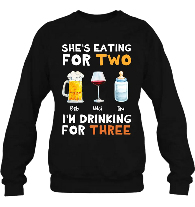 Personalized Shirt/Hoodie - Gift Idea For Father's Day - She's Eating For Two I'm Drinking For Three