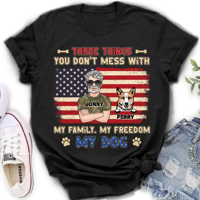 Personalized Shirt/Hoodie - Up to 4 Dogs - Father's Day Gift Idea for Veteran/Dog Lovers - Three Things You Don't Mess With My Family My Freedom My Dog