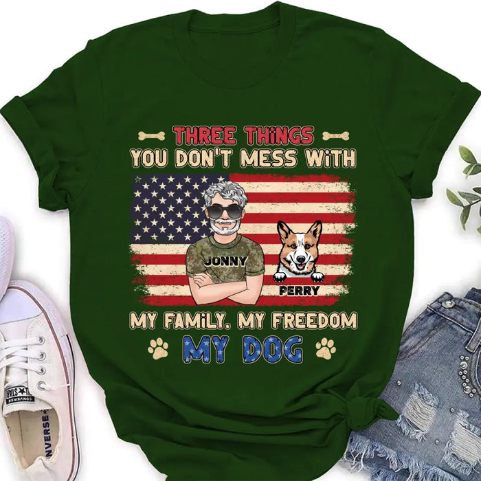 Personalized Shirt/Hoodie - Up to 4 Dogs - Father's Day Gift Idea for Veteran/Dog Lovers - Three Things You Don't Mess With My Family My Freedom My Dog