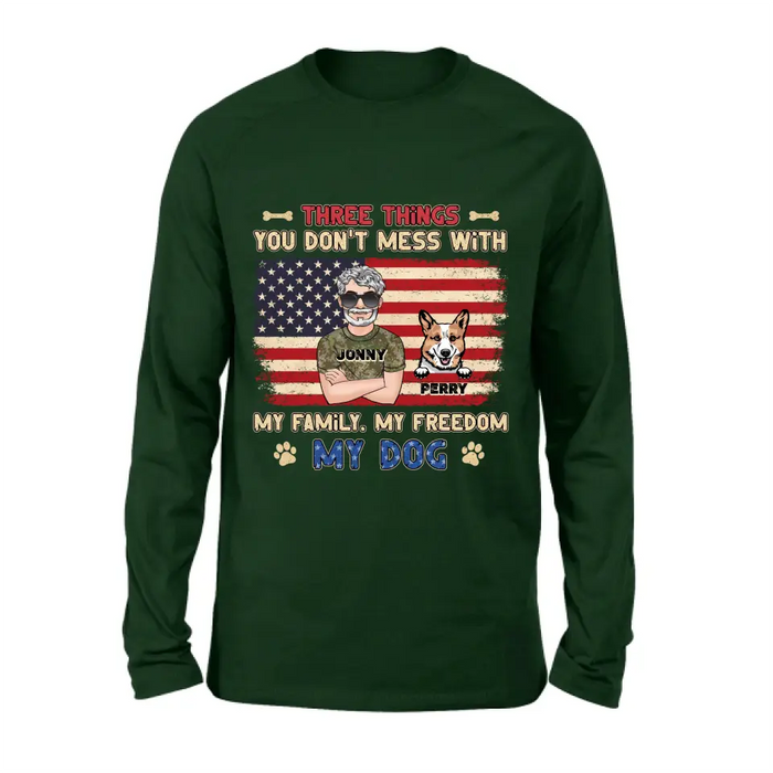 Personalized Shirt/Hoodie - Up to 4 Dogs - Father's Day Gift Idea for Veteran/Dog Lovers - Three Things You Don't Mess With My Family My Freedom My Dog