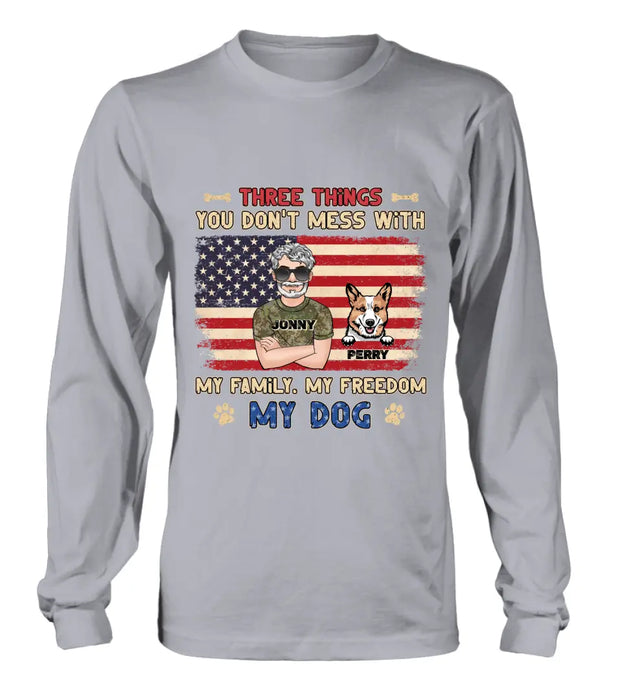 Personalized Shirt/Hoodie - Up to 4 Dogs - Father's Day Gift Idea for Veteran/Dog Lovers - Three Things You Don't Mess With My Family My Freedom My Dog